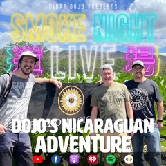 Smoke Night LIVE – Nicaraguan Adventure