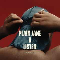 Plain Jane x Listen (Dwonji Edit)
