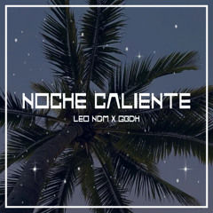 Noche Caliente (by. Leo NDM x GBDH)