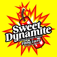 Sweet Dynamite (Elektrik Disko Club Mix)- Filthy Lucre ft Claudja Barry