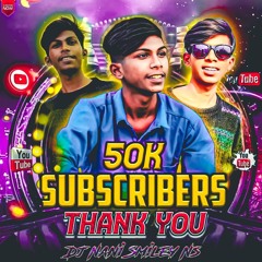 50k special Marfa song Dj Nani Smiley Ns ⚡