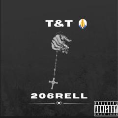 T&T 🙏🙏 206Rell