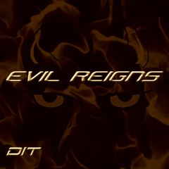 Dam Evil Reigns