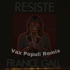 France Gall Resiste (Vax Populi Remix)