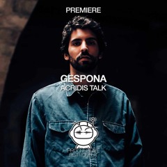 PREMIERE: Gespona - Acridis Talk (Original Mix) [Stil Vor Talent]