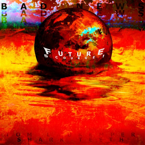 Future Scourge! & Shark Teeth - "Bad News"