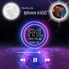 #Vol.23 Brian Kidd - Mix My Life Guest Mix November