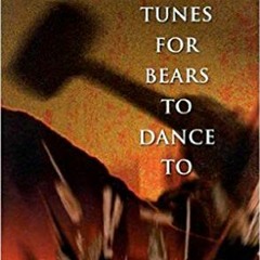 Access EPUB ✔️ Tunes for Bears to Dance To by  Robert Cormier [EBOOK EPUB KINDLE PDF]