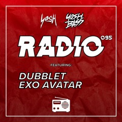 Yosh Radio 095 w/ DubbleT & Exo Avatar