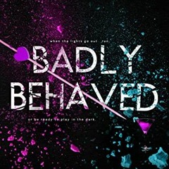 GET EBOOK 🧡 Badly Behaved by  Meagan Brandy EPUB KINDLE PDF EBOOK
