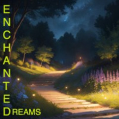 ENCHANTED DREAMS