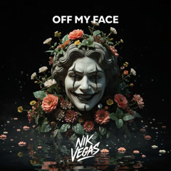 Off my face