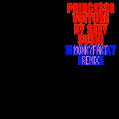 Princesse Voiture - Sexy Sushi, Rebeka Warrior, Mitch Silver (Monkyfakt Remix)