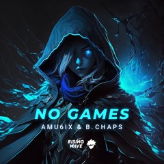 AMU6iX & B. Chaps - No Games