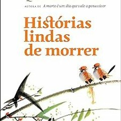 #! Histórias lindas de morrer (Portuguese Edition) BY: Ana Claudia Quintana Arantes (Author) (Epub*