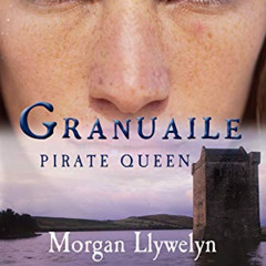 [DOWNLOAD] EBOOK 🖊️ Granuaile: Pirate Queen by  Morgan Llywelyn [PDF EBOOK EPUB KIND