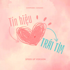 Tín Hiệu Từ Trái Tim (Speed Up Version)