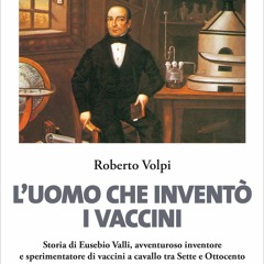 EPUB L'uomo che invent? i vaccini: Storia di Eusebio Valli, avventuroso inventor