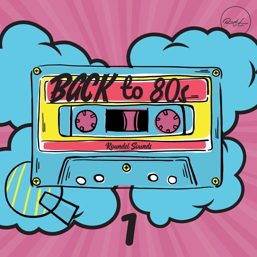 Stream Back To 80s Vol 1 by Roundel Sounds | Listen online for free on ...
