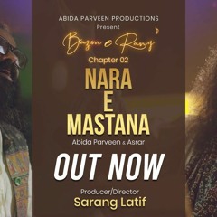 NARA E MASTANA - Abida Parveen _ Asrar - Bazm-e-Rang Chapter 2 _ Official Audio