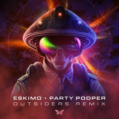 Eskimo - Party Pooper(Outsiders Remix) [sample]