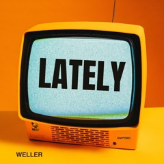 Weller - Lately