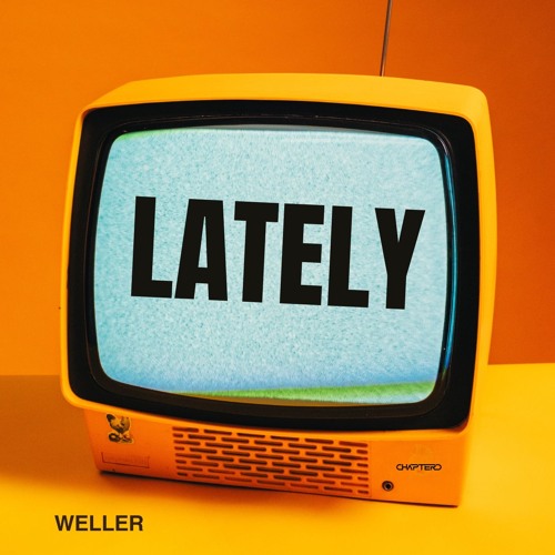 Weller - Lately