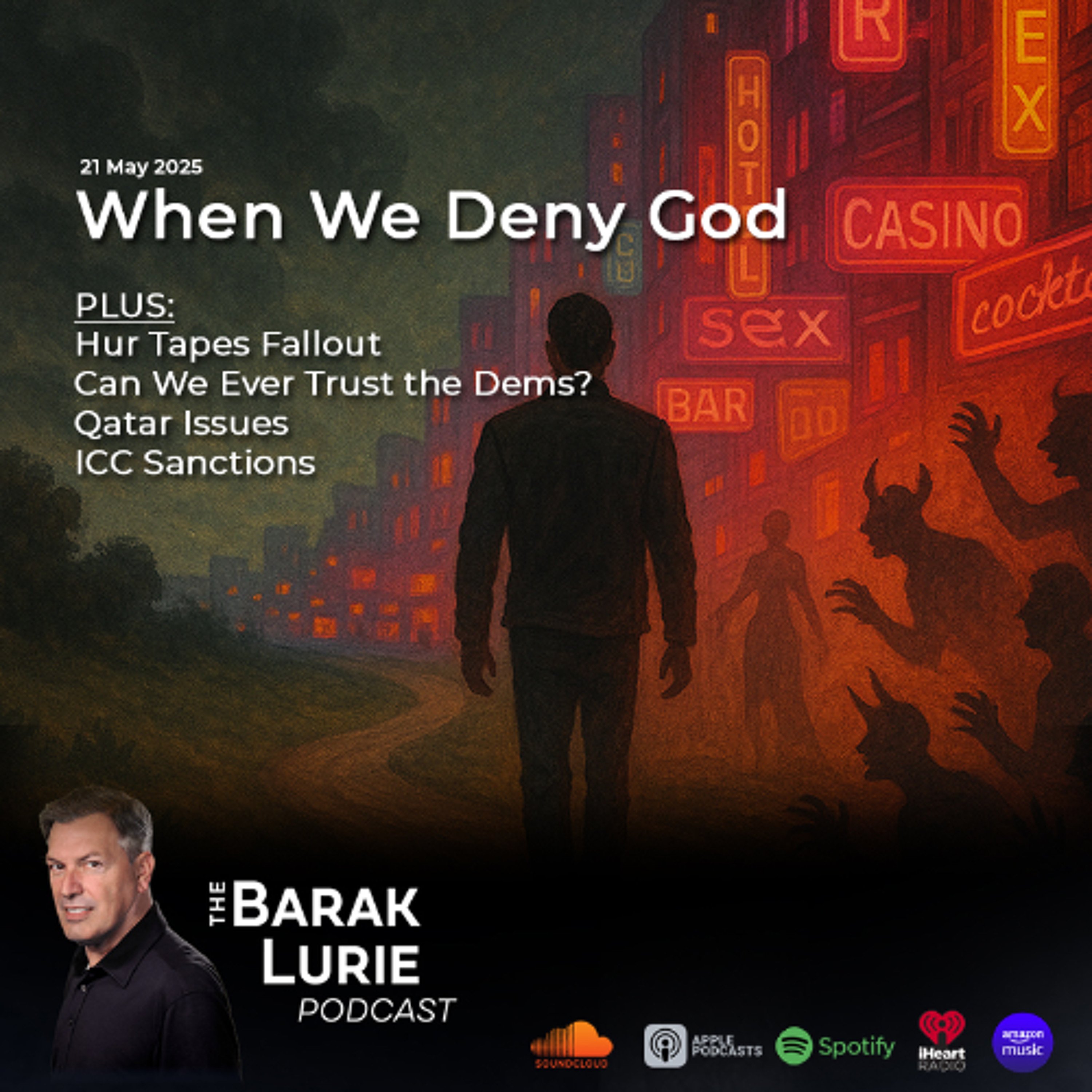 THEME - When We Deny God; Hur Tapes Fallout; Can We Ever Trust the Dems? Qatar Issues; ICC Sanctions