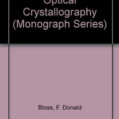 Access EBOOK 📒 Optical Crystallography (Monograph Series) by  F. Donald Bloss PDF EB
