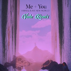 Sabai & Rave New World - Me + You (Vadn Remix)