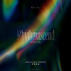 OECUS Premiere | DBFB - Rhythmascend 004 (Pres Remix) [AFTUSRAE01]