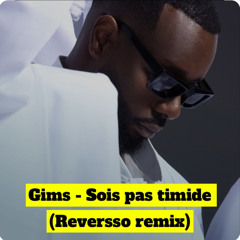 GIMS - SOIS PAS TIMIDE (Reversso remix) 3.wav