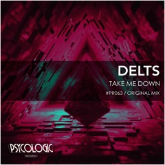 Delts - Take Me Down (Original Mix)