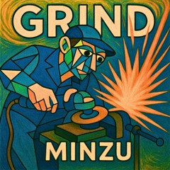 GRIND - MINZU
