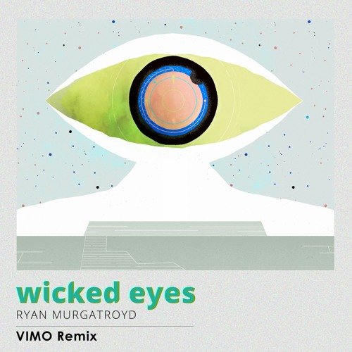 Ryan Murgatroid - Wicked Eyes (Vimo Remix) - Free Download