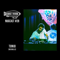 Nugcast #28 - Tonio (Decibells)