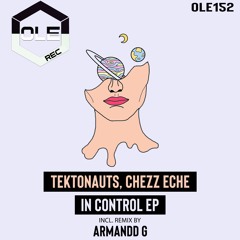 Tektonauts, Chezz Eche - In Control (Armandd G Remix) Snippet