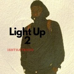 Light Up 2 (prod. Srry Beats)