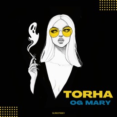 Torha - OG Mary (Radio Mix)