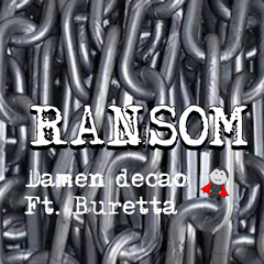 Ransom (ft. Buretta)