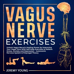 PDF READ Vagus Nerve Exercises: Unlock Vagus Nerve?s Healing Power by Improving