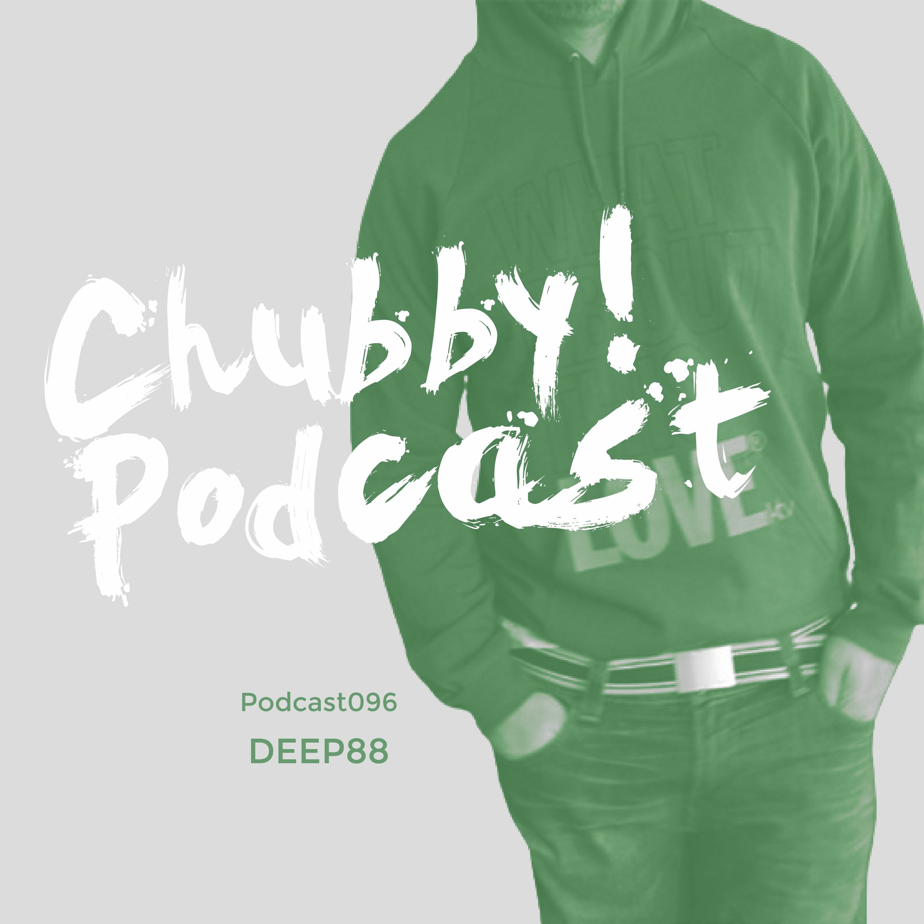 Chubby! Podcast096 - Deep88 episode artwork