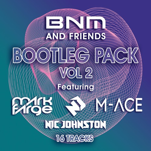BNM & Friends 2 - Bootleg/Mashup/Edit Pack - 16 Tech House, Bass House, Deep House tracks
