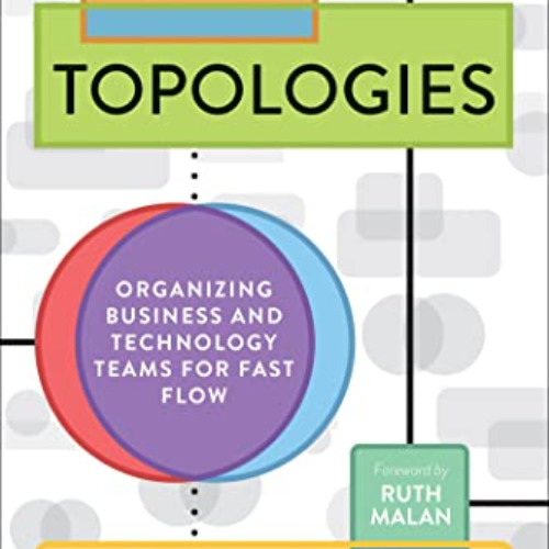 Read EBOOK 📔 Team Topologies: Organizing Business and Technology Teams for Fast Flow