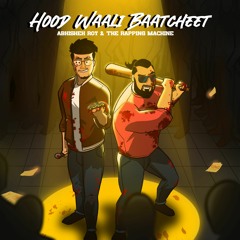 Hood Wali Baatcheet - Abhishek Roy & The Rapping Machine (Prod. Rofflala)