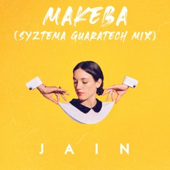 Jain-Makeba(Syztema Guaratech Mix) FREE DWNLD