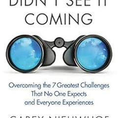 Get EBOOK 📤 Didn't See It Coming: Overcoming the Seven Greatest Challenges That No O