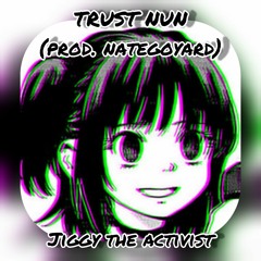 TRUST NUN (prod. nategoyard)