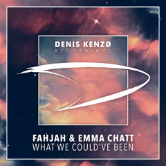 Fahjah & Emma Chatt - What We Could've Been