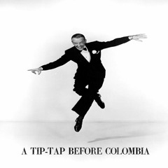 A TIP-TAP BEFORE COLOMBIA